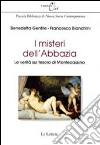 I misteri dell'abbazia. Le verità sul tesoro di Montecassino libro
