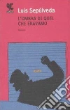 L'Ombra di quel che eravamo libro
