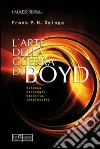 L'arte della guerra di John Boyd. Scienza, strategia, velocità, complessità L'arte della guerra di John Boyd. Scienza, strategia, velocità, complessità