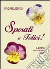 Sposati e felici! Sposati e felici!
