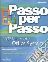 2007 Microsoft Office System passo per passo. Con CD-ROM 2007 Microsoft Office System passo per passo. Con CD-ROM
