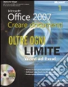 Microsoft Office 2007. Creare documenti. Oltre ogni limite: Word ed Excel-PowerPoint, VBA e XML. Con CD-ROM Microsoft Office 2007. Creare documenti. Oltre ogni limite: Word ed Excel-PowerPoint, VBA e XML. Con CD-ROM
