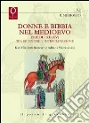 Donna e Bibbia nel Medioevo (secoli XII-XV). Tra ricezione e interpre tazione Donna e Bibbia nel Medioevo (secoli XII-XV). Tra ricezione e interpre tazione