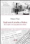 Negli anni di piombo a Padova Negli anni di piombo a Padova