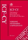 ICF-CY. Classificazione internazionale del funzionamento, della disabilità e della salute. Versione per bambini e adolescenti libro