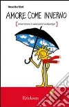 Amore come inverno. Innamorarsi di una persona Asperger libro