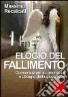 Elogio del fallimento. Conversazioni su anoressie e disagio della giovinezza libro