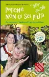 Perché non ci sei più? Accompagnare i bambini nell'esperienza del lutto. Con DVD Perché non ci sei più? Accompagnare i bambini nell'esperienza del lutto. Con DVD