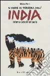 Il cuore di tenebra dell'India. Inferno sotto il miracolo Il cuore di tenebra dell'India. Inferno sotto il miracolo