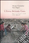 Ultima fermata Gaza. Dove ci porta la guerra di Israele contro i palestinesi libro