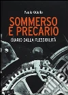 Sommerso e precario. Diario dalla flessibilità libro