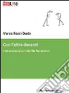 Con l'altro davanti. Conversazione con Clotilde Pontecorvo libro