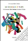Kinesiology tape. Performance, riabilitazione, estetica e clinica libro