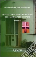Sotto l'influsso africano dei mangiatori di rame