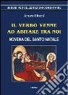 Il Verbo venne ad abitare tra noi. Novena del Santo Natale libro
