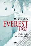 Everest 1953. L'epica storia della prima salita Everest 1953. L'epica storia della prima salita