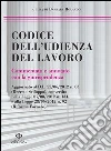 Codice dell'udienza del lavoro. Commentato e annotato con la giurisprudenza libro