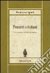Pensieri cristiani. Per conservare la fede e la ragione libro