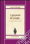 A proposito di liturgia... Riflessioni e spunti di un laico libro