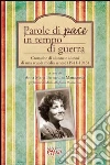Parole di pace in tempo di guerra. Cronache di alunne e alunni di una scuola media senese (1941-1943) Parole di pace in tempo di guerra. Cronache di alunne e alunni di una scuola media senese (1941-1943)