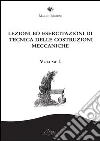 Lezioni ed esercitazioni di tecnica delle costruzioni meccaniche libro