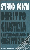 Diritto e giustizia. Interroghiamo la Costituzione libro