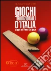 Viaggio tra i giochi tradizionali d'Italia. Come, dove, quando giocare libro