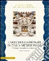 L'arte dei marmorari in Italia meridionale. Tipologie e tecniche in età barocca libro