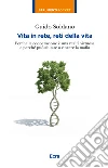Vita in rete, reti della vita. Perché la cooperazione è una realtà virtuosa e perché può aiutare a vincere la mafia Vita in rete, reti della vita. Perché la cooperazione è una realtà virtuosa e perché può aiutare a vincere la mafia
