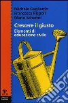 Crescere il giusto Crescere il giusto