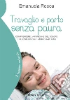 Vivere la nascita senza riserve. Perché è importante conoscere e accogliere il dolore del parto Vivere la nascita senza riserve. Perché è importante conoscere e accogliere il dolore del parto