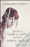 Bianca come il latte, rossa come il sangue libro