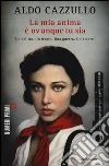 La mia anima è ovunque tu sia libro