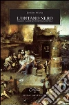 L'ontano nero. Passione e morte di un eretico medioevale libro