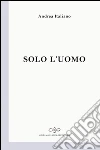 Solo l'uomo libro