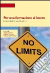 Per una formazione al lavoro. Le sfide della disabilità adulta Per una formazione al lavoro. Le sfide della disabilità adulta