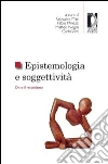 Epistemologia e soggettività. Oltre il relativismo libro
