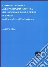 I diritti pluriennali alle prestazioni sportive nell'economia delle società di calcio libro