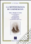 La metodologia di Hahnemann. Testo di omeopatia classica libro