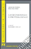Lavoro emozionale e struttura sociale Lavoro emozionale e struttura sociale