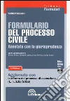 Formulario del processo civile annotato con la giurisprudenza. Con CD-ROM libro