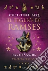 La città sacra. Il figlio di Ramses libro