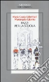 Pazzi per la scuola Pazzi per la scuola
