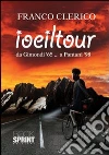 Io e il Tour da Gimondi '65... a Pantani '98 Io e il Tour da Gimondi '65... a Pantani '98