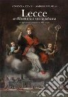 Lecce. Architettura e storia urbana. Ediz. illustrata libro