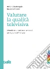 Valutare la qualità televisiva. Metodi e strumenti socio-semiotici perle giurie del Prix italia libro