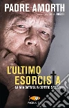 L'ultimo esorcista. La mia battaglia contro Satana libro