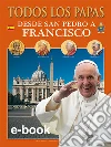 Tutti i papi. Da san Pietro a Francesco. Ediz. spagnola libro