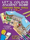 Coloriamo Roma antica. Ediz. illustrata. Con DVD libro