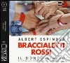 Braccialetti rossi. Il mondo giallo. Se credi nei sogni, i sogni si creeranno. Audiolibro. CD Audio formato MP3 libro